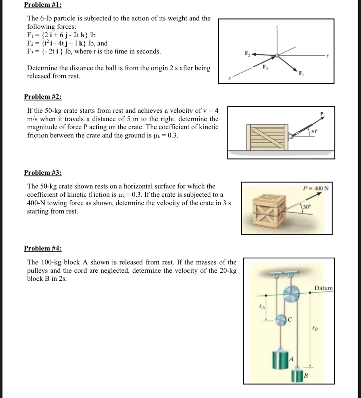 Problem # 1 : The 6 - lb particle is subjected to