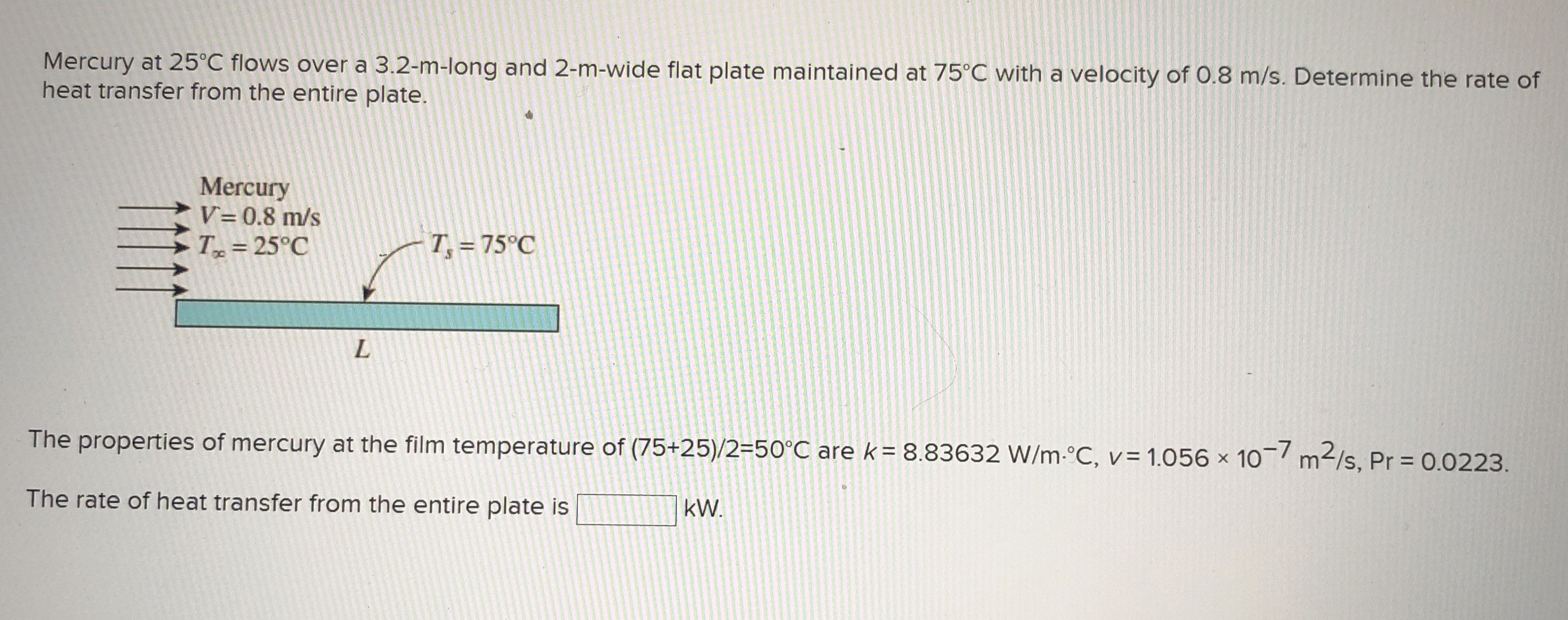 Mercury at 2 5 C flows over a 3 . 2 - m - long