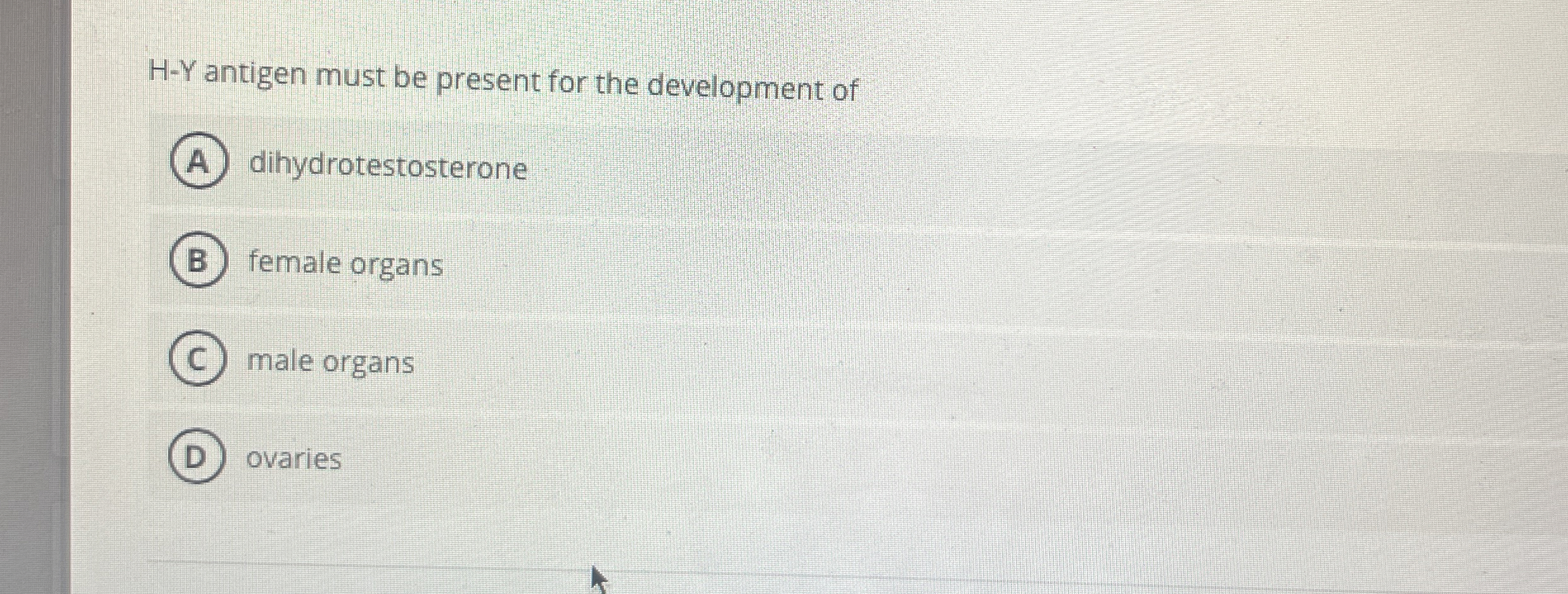 H - Y antigen must be present for the development