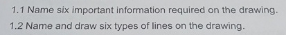 1 . 1 Name six important information required on