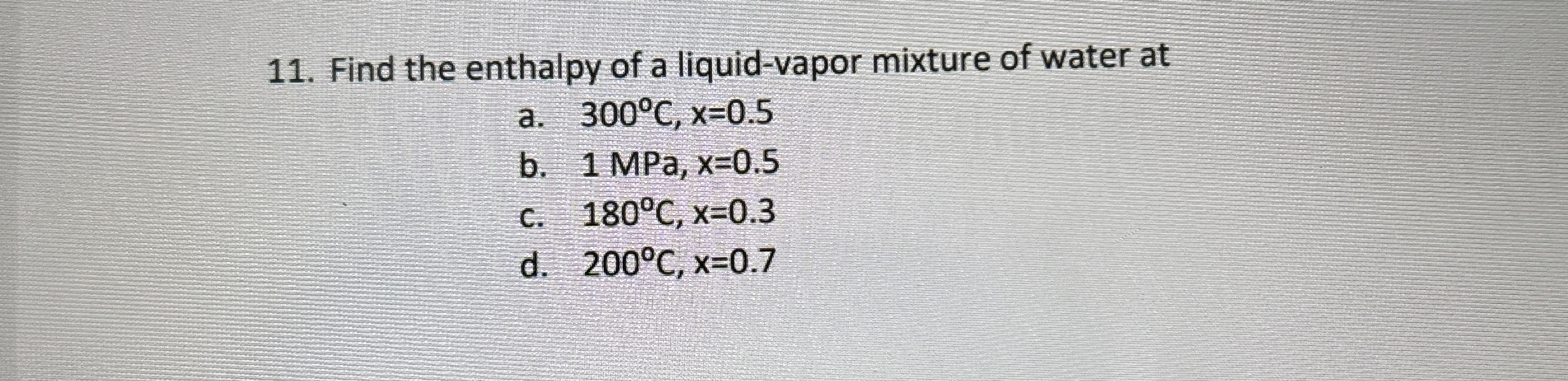 Find the enthalpy of a liquid - vapor mixture of