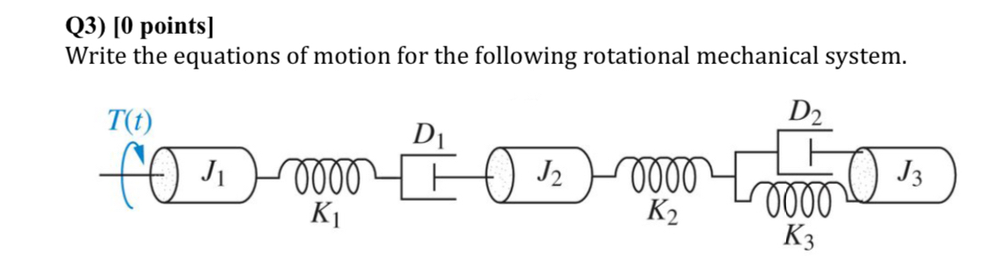 Q 3 ) [ 0 points ] Write the equations of motion