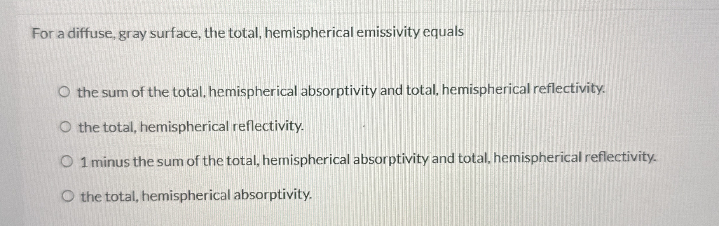 For a diffuse, gray surface, the total,