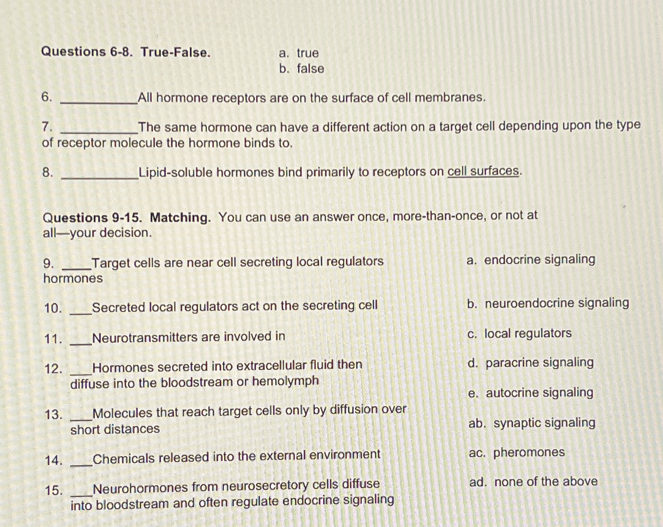 Questions 6 - 8 . True - False. a . true b .