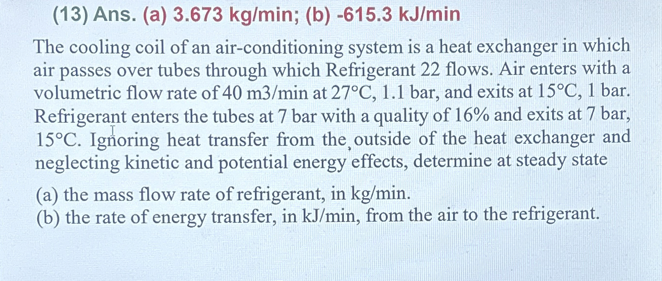 ( 1 3 ) Ans. ( a ) 3 . 6 7 3 kg / min; ( b ) - 6