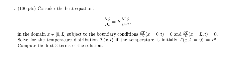 Consider the heat equation: d e l d e l t = K d e
