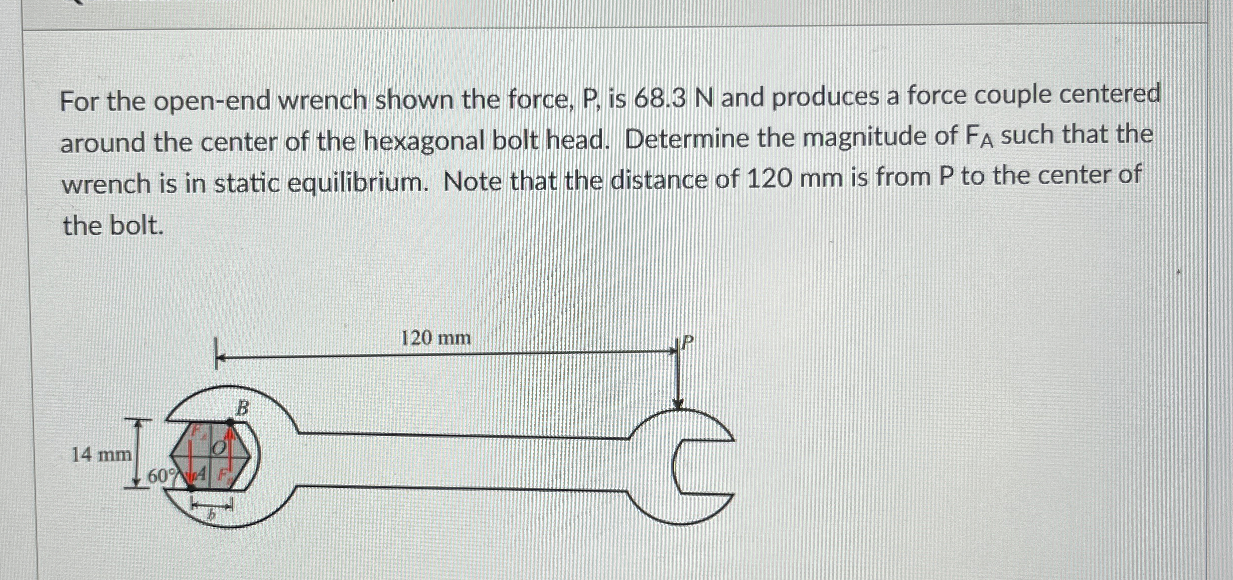 For the open - end wrench shown the force, P , is
