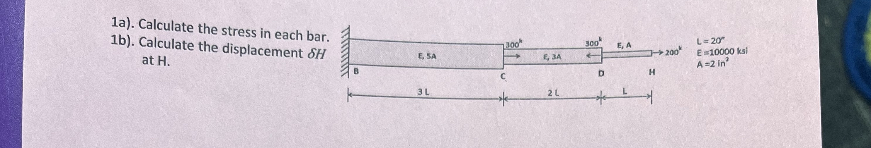 1 a ) . Calculate the stress in each bar. 1 b ) .
