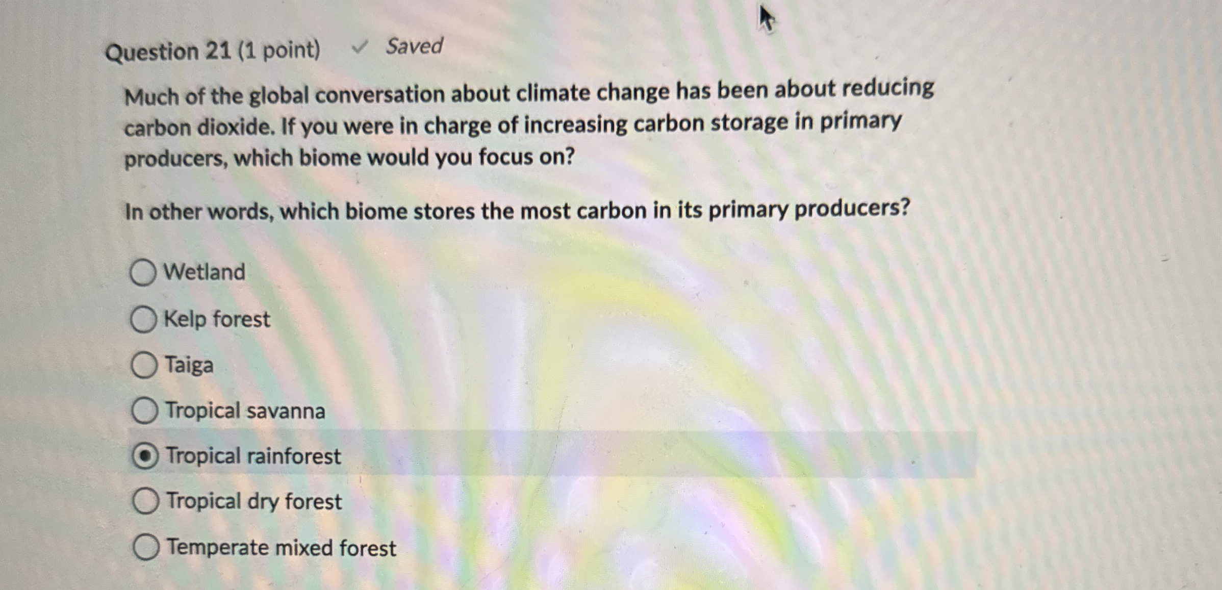Question 2 1 ( 1 point ) Saved Much of the global