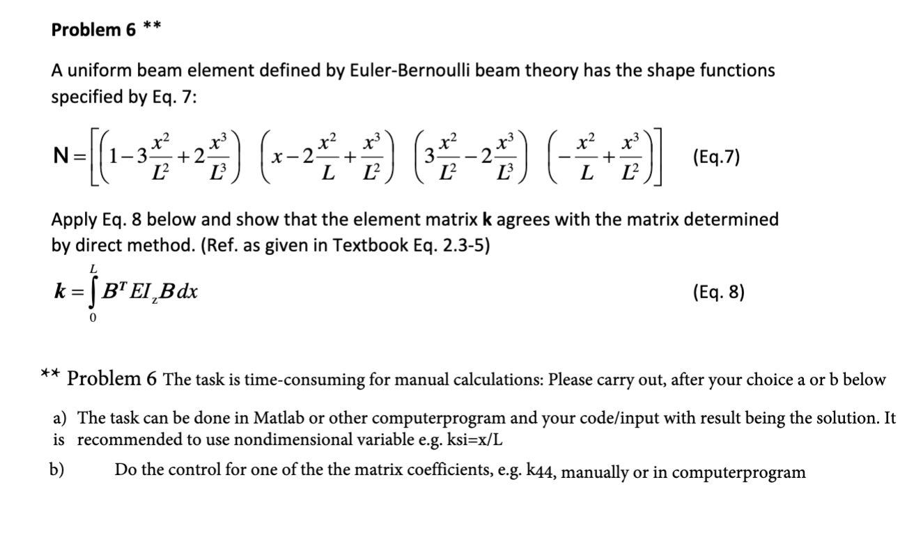 Problem 6 * * A uniform beam element defined by