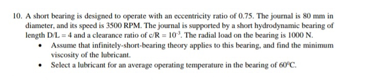 A short bearing is designed to operate with an