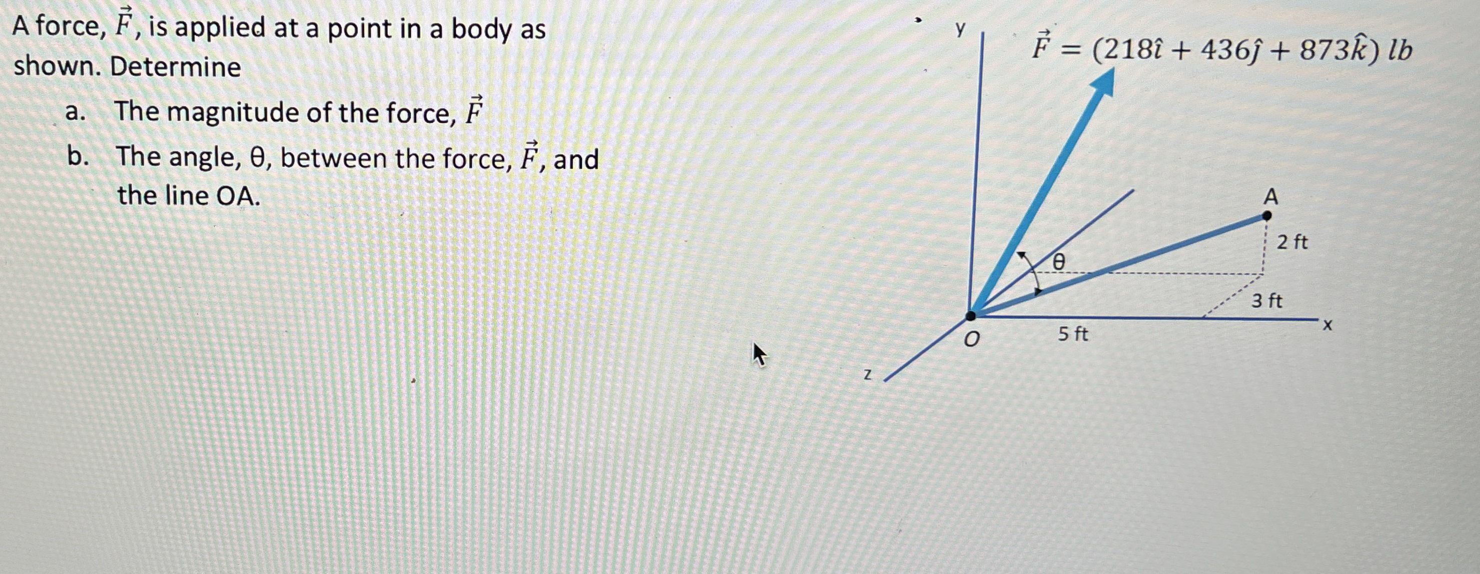 A force, vec ( F ) , is applied at a point in a