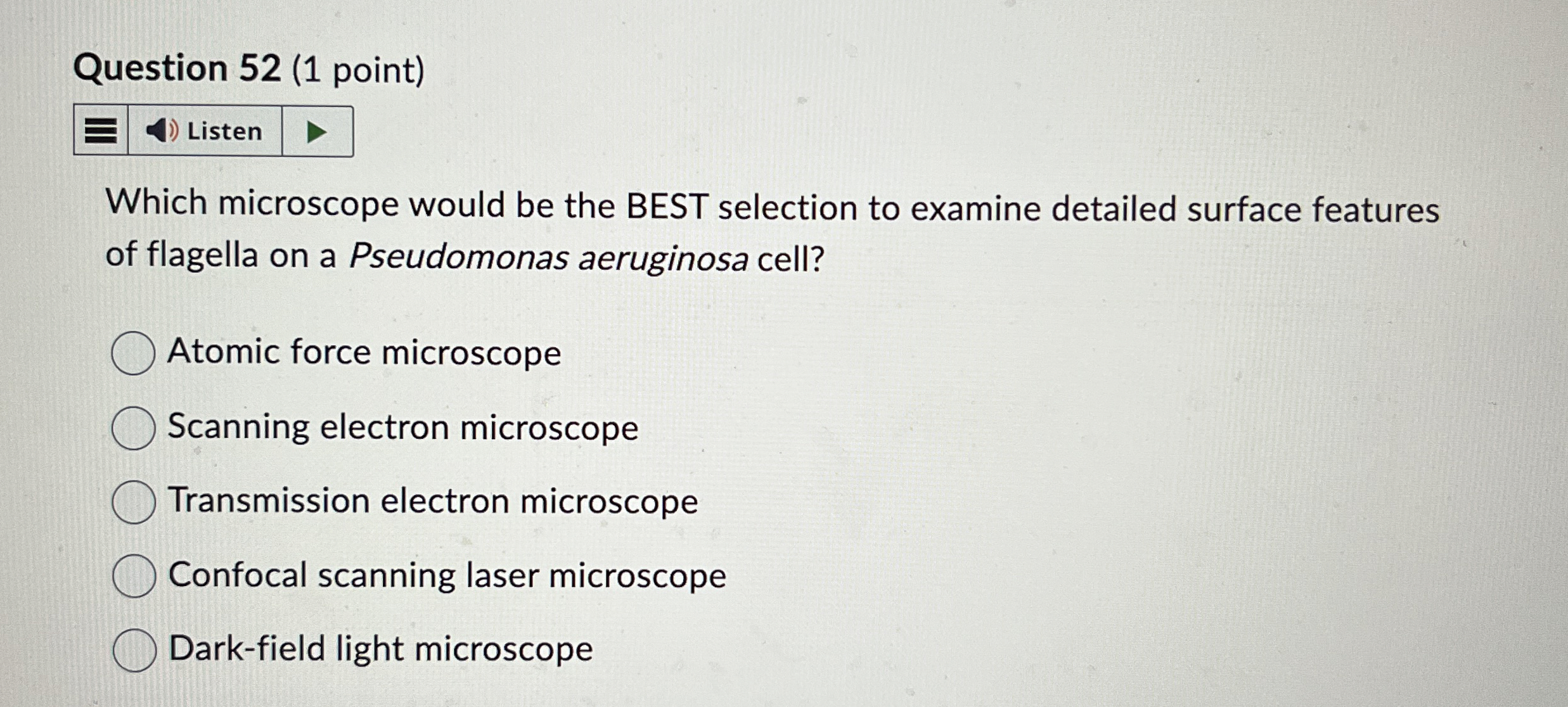 Question 5 2 ( 1 point ) Which microscope would
