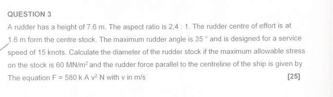 QUESTION 3 A rudder has a height of 7 . 6 m . The