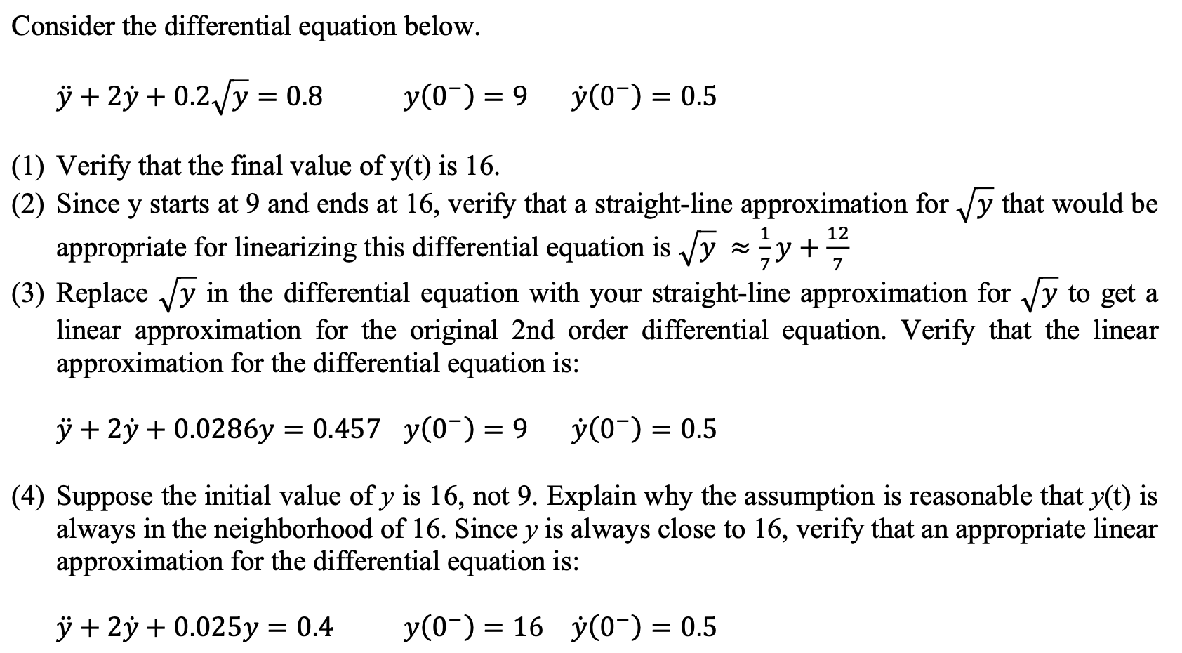 Consider the differential equation below. y + 2 y