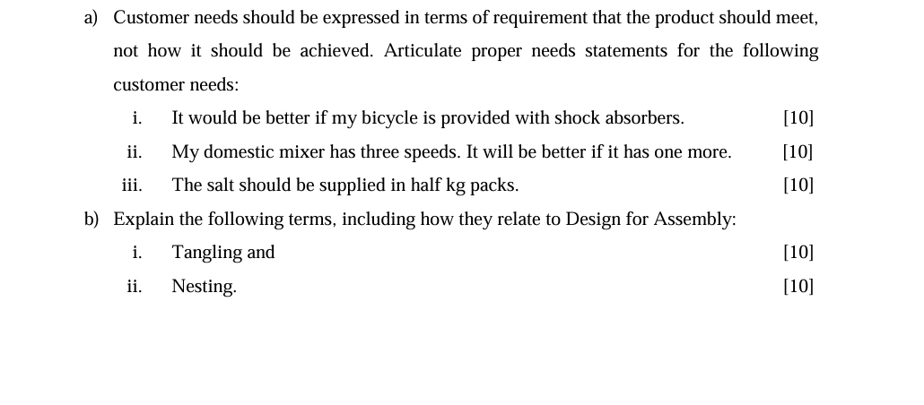 1 a ) Customer needs should be expressed in terms