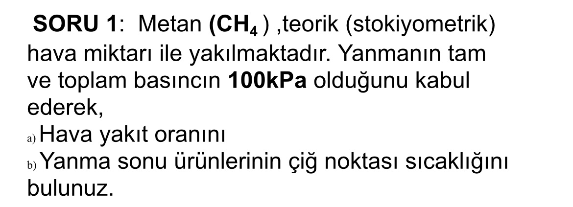 SORU 1 : Metan ( C H 4 ) , teorik ( stokiyometrik