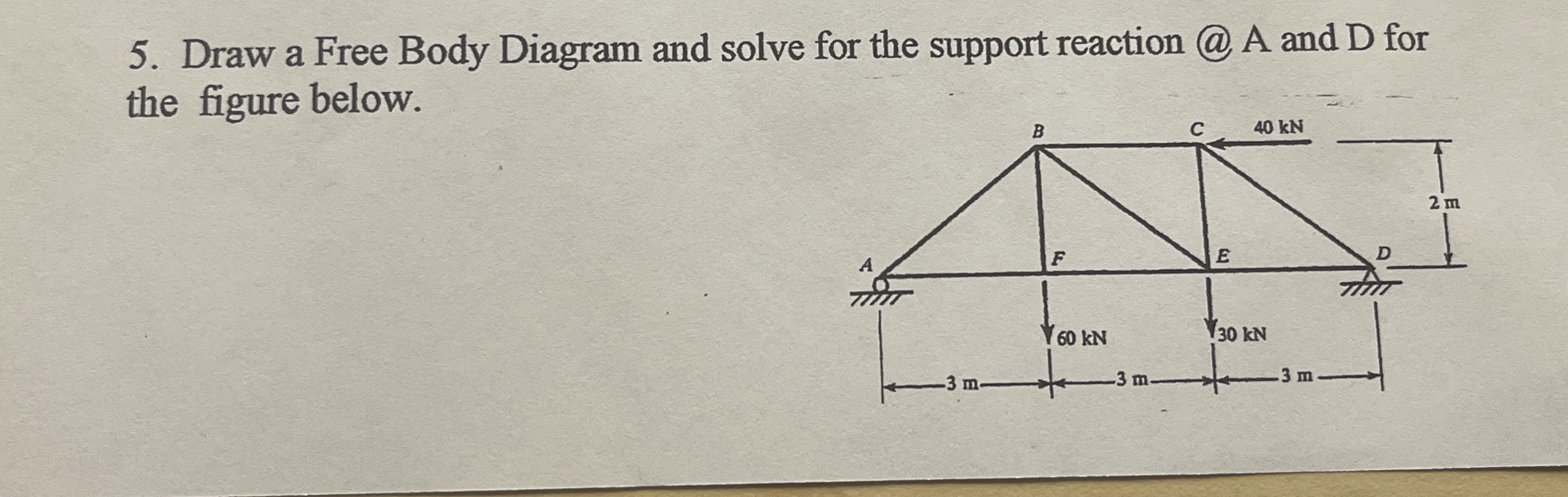 Draw a Free Body Diagram and solve for the