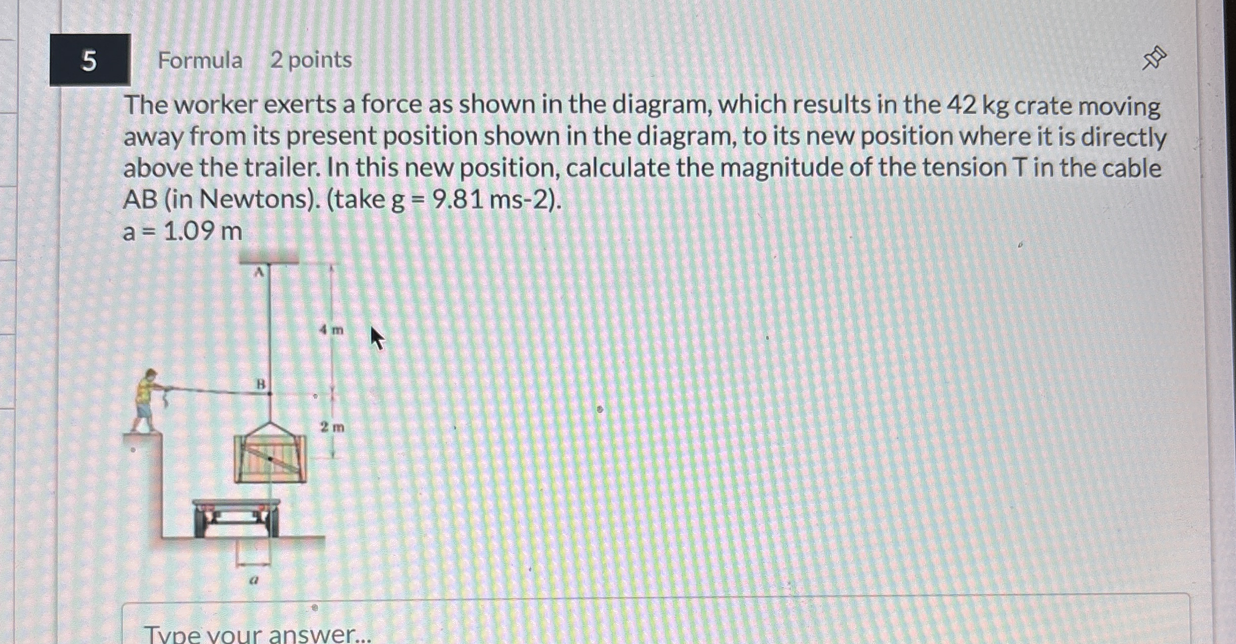 5 Formula 2 points The worker exerts a force as