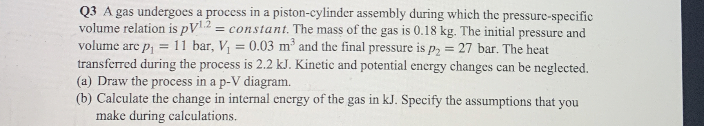 Q 3 A gas undergoes a process in a piston -