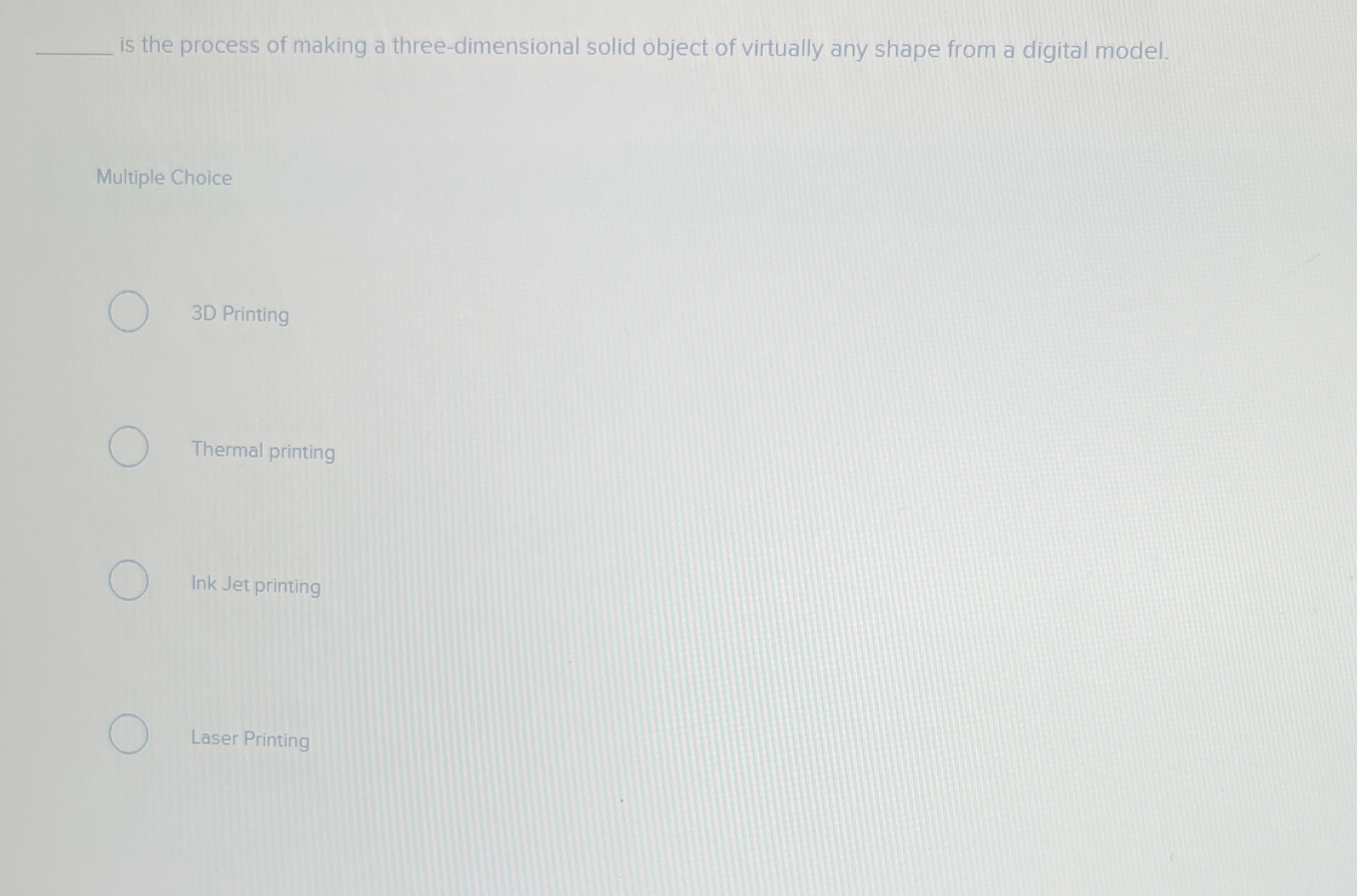 is the process of making a three - dimensional