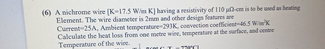 ( 6 ) A nichrome wire K = 1 7 . 5 W m K having a