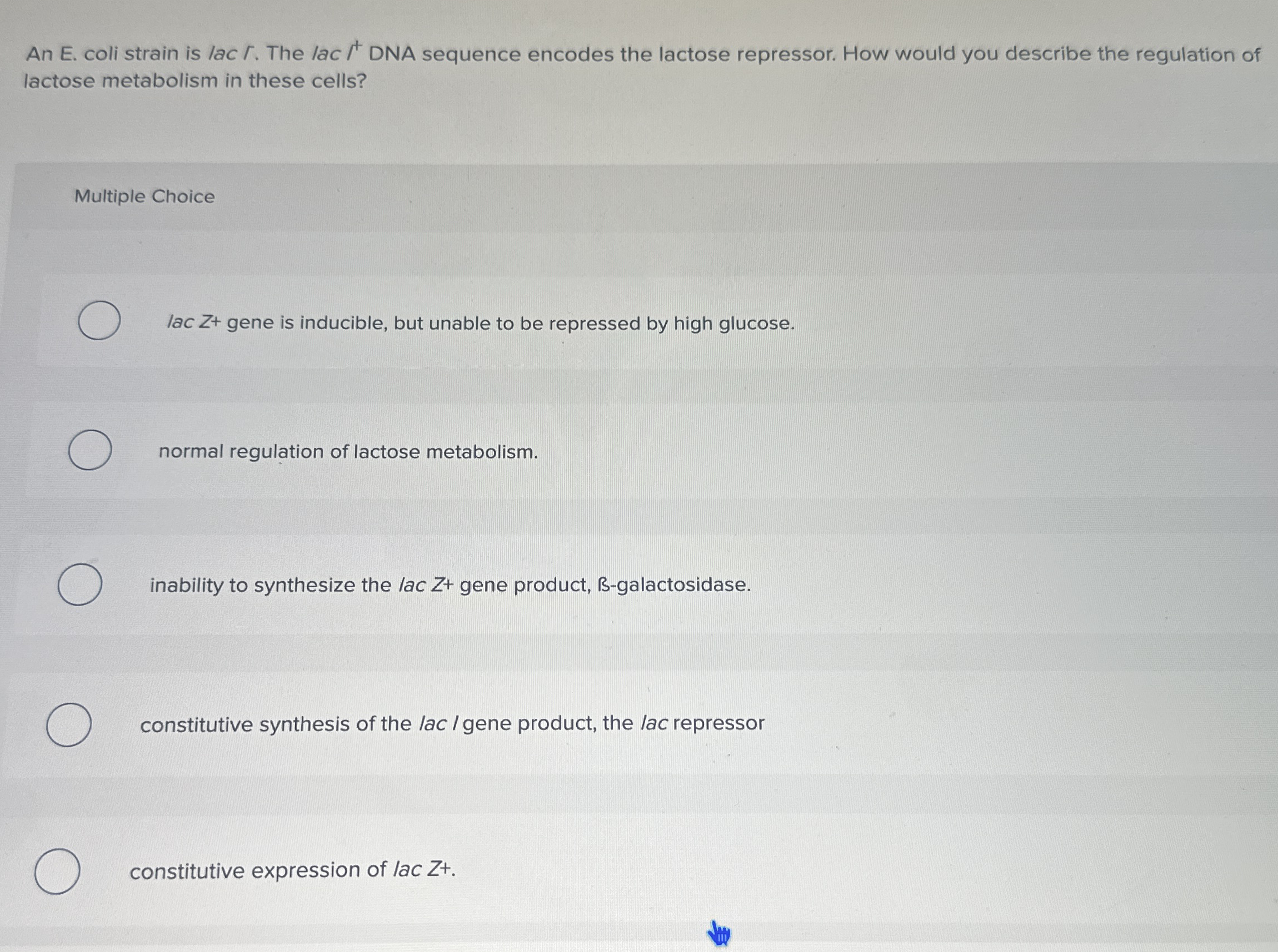 An E . coli strain is lac r . The lac + DNA