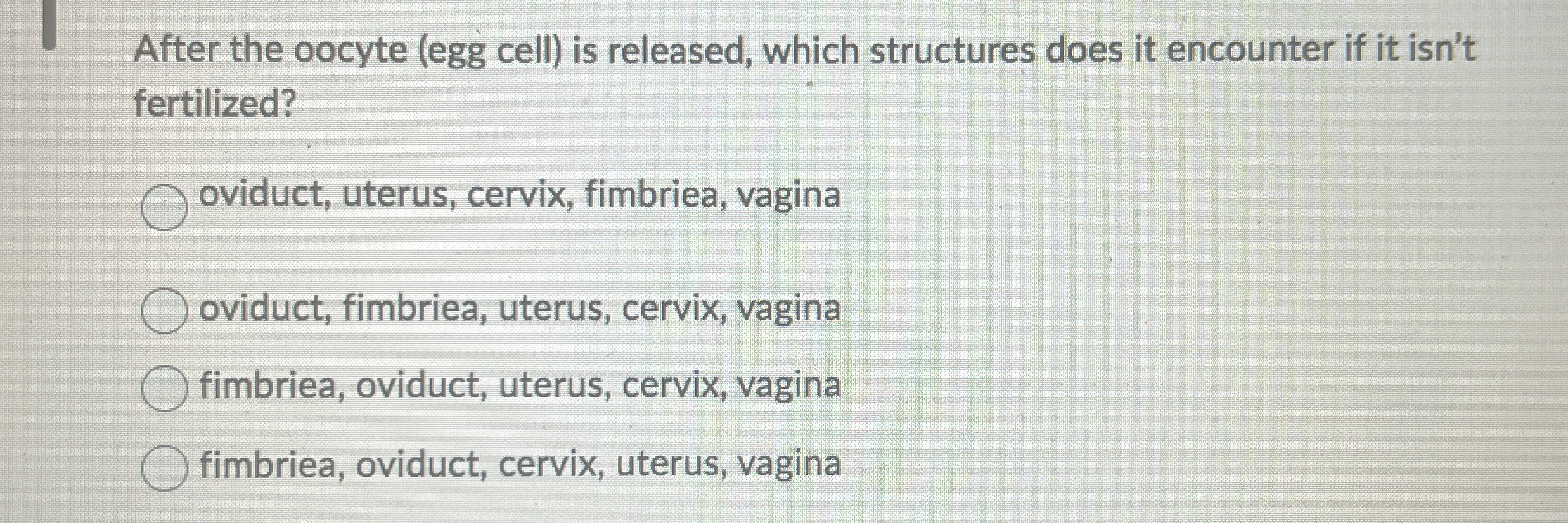 After the oocyte ( egg cell ) is released, which