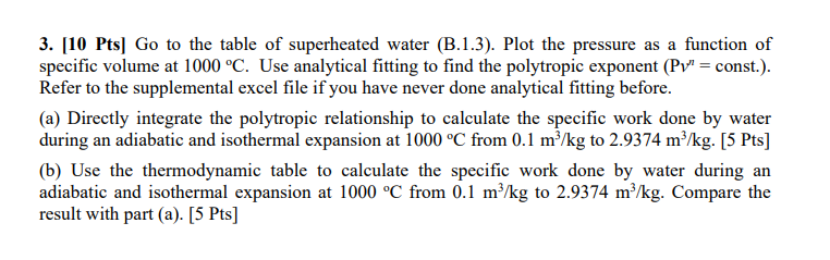 3 . [ 1 0 Pts ] Go to the table of superheated