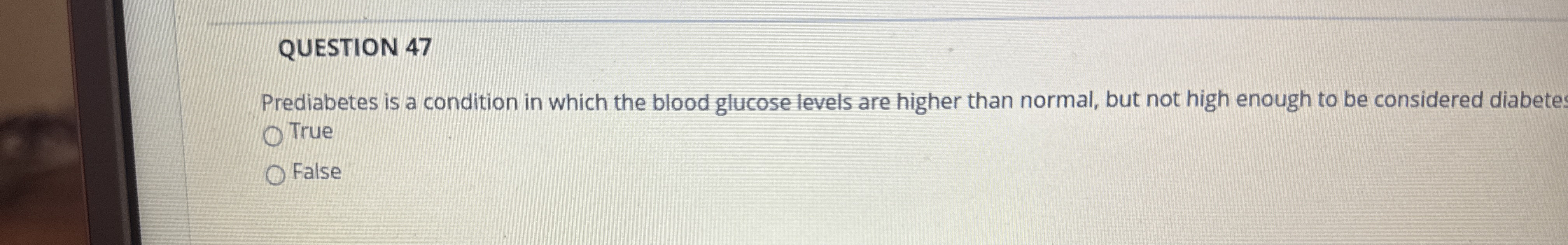 QUESTION 4 7 Prediabetes is a condition in which