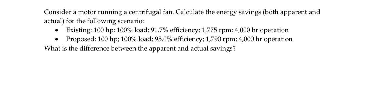 Consider a motor running a centrifugal fan.