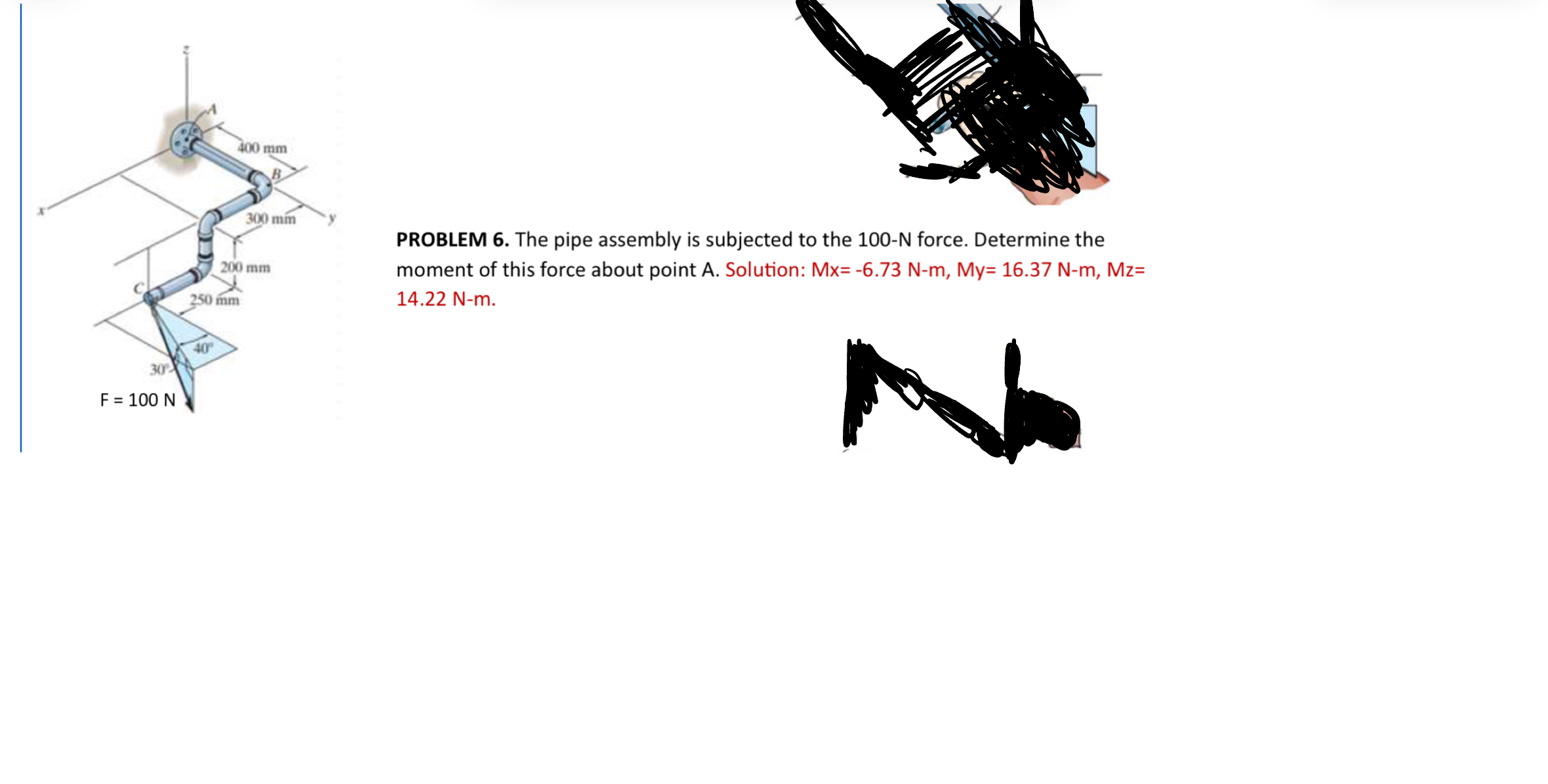 PROBLEM 6 . The pipe assembly is subjected to the