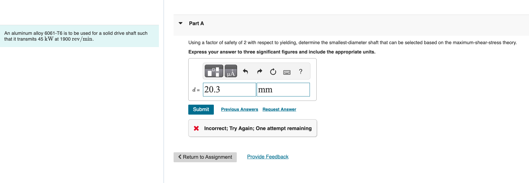 An aluminum alloy 6 0 6 1 - T 6 is to be used for