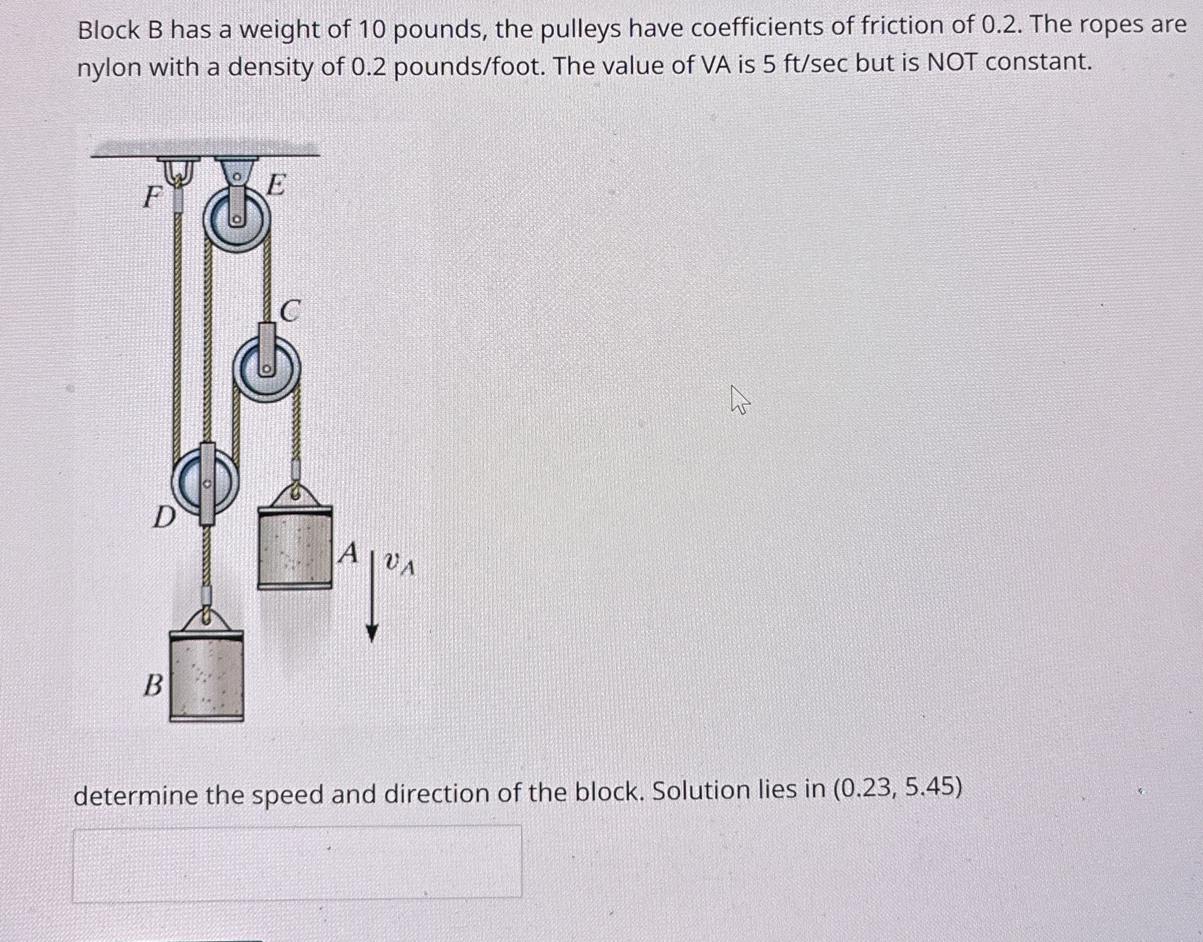 Block B has a weight of 1 0 pounds, the pulleys