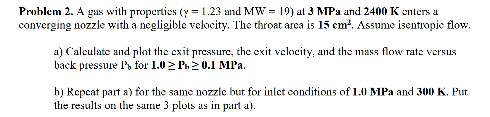 Problem 2 . A gas with properties and M W = 1 9