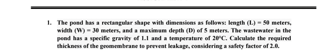 The pond has a rectangular shape with dimensions