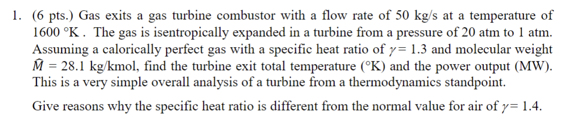 ( 6 pts . ) Gas exits a gas turbine combustor