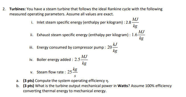 Turbines: You have a steam turbine that follows