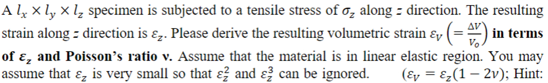 A l x l y l z specimen is subjected to a tensile