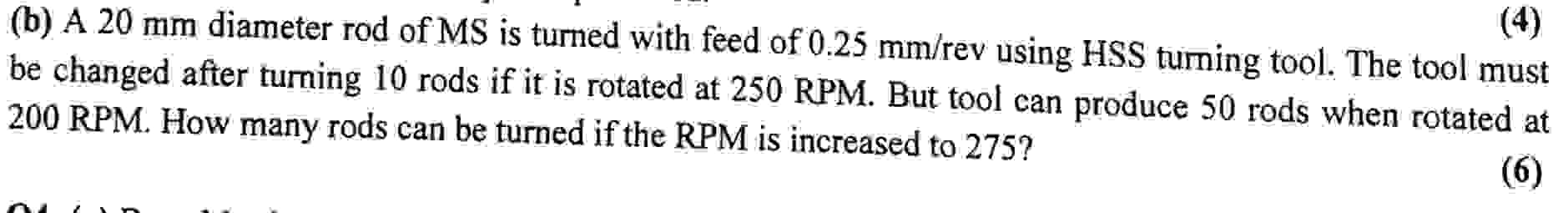 ( b ) A 2 0 mm diameter rod of MS is turned with