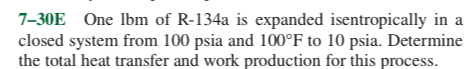 7 - 3 0 E One lbm of R - 1 3 4 a is expanded