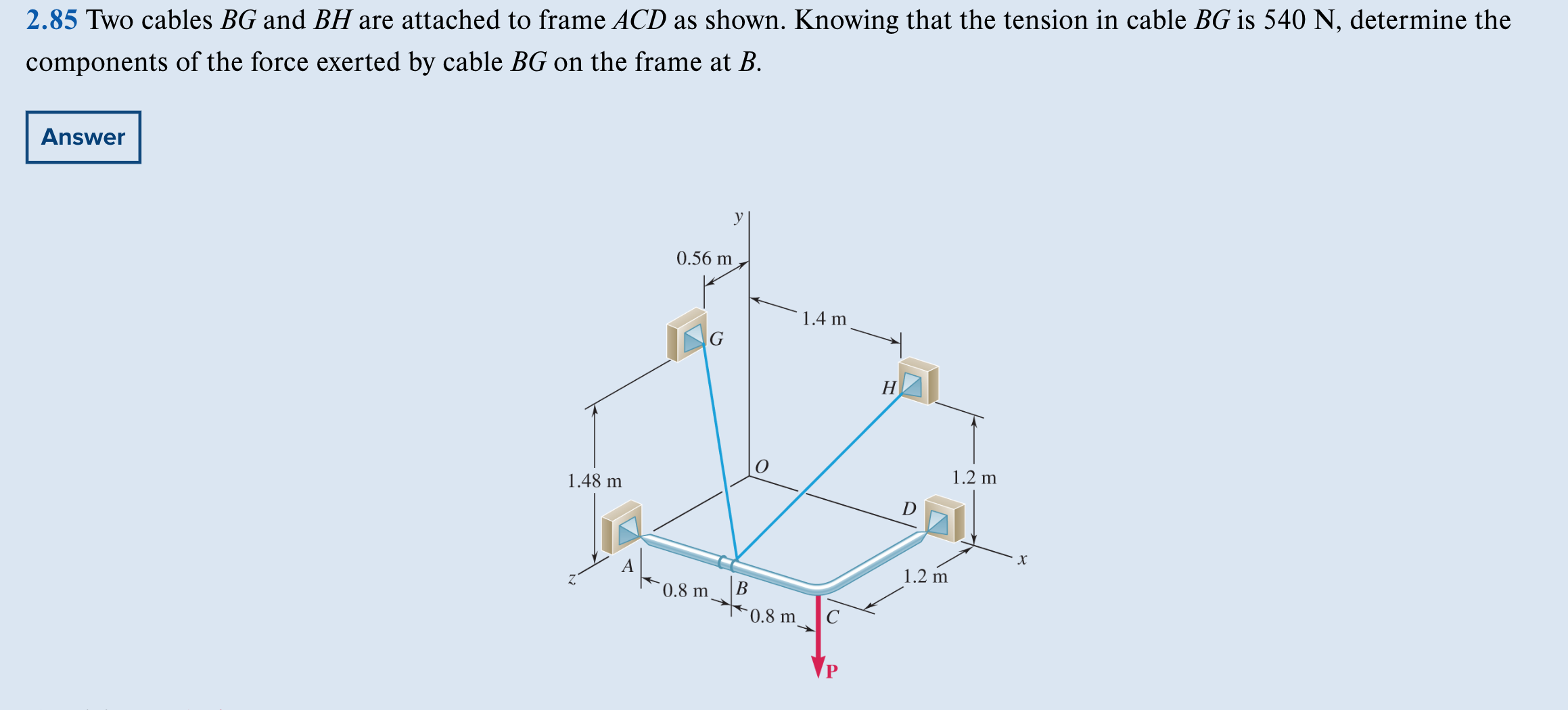 2 . 8 5 Two cables B G and B H are attached to