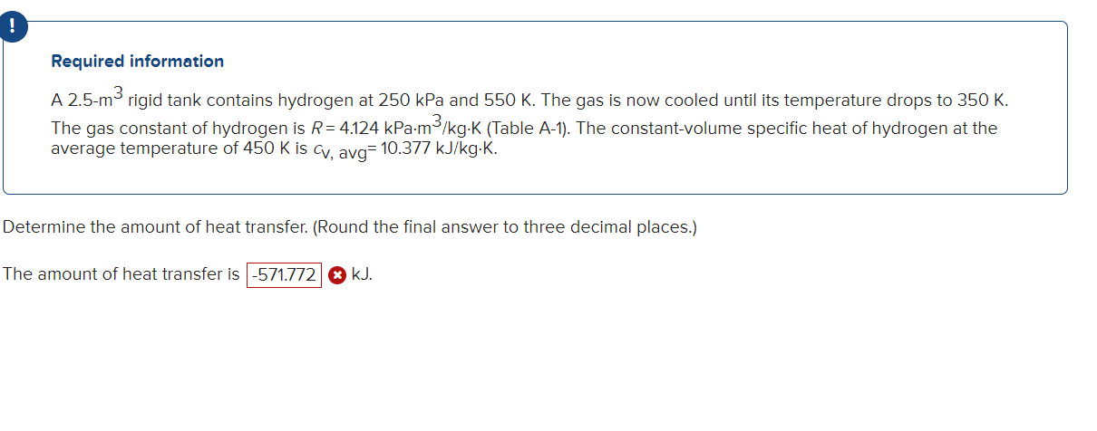A 2 . 5 - m 3 rigid tank contains hydrogen at 2 5