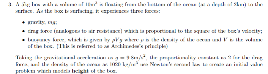 A 5 kg box with a volume of 1 0 m 3 is floating