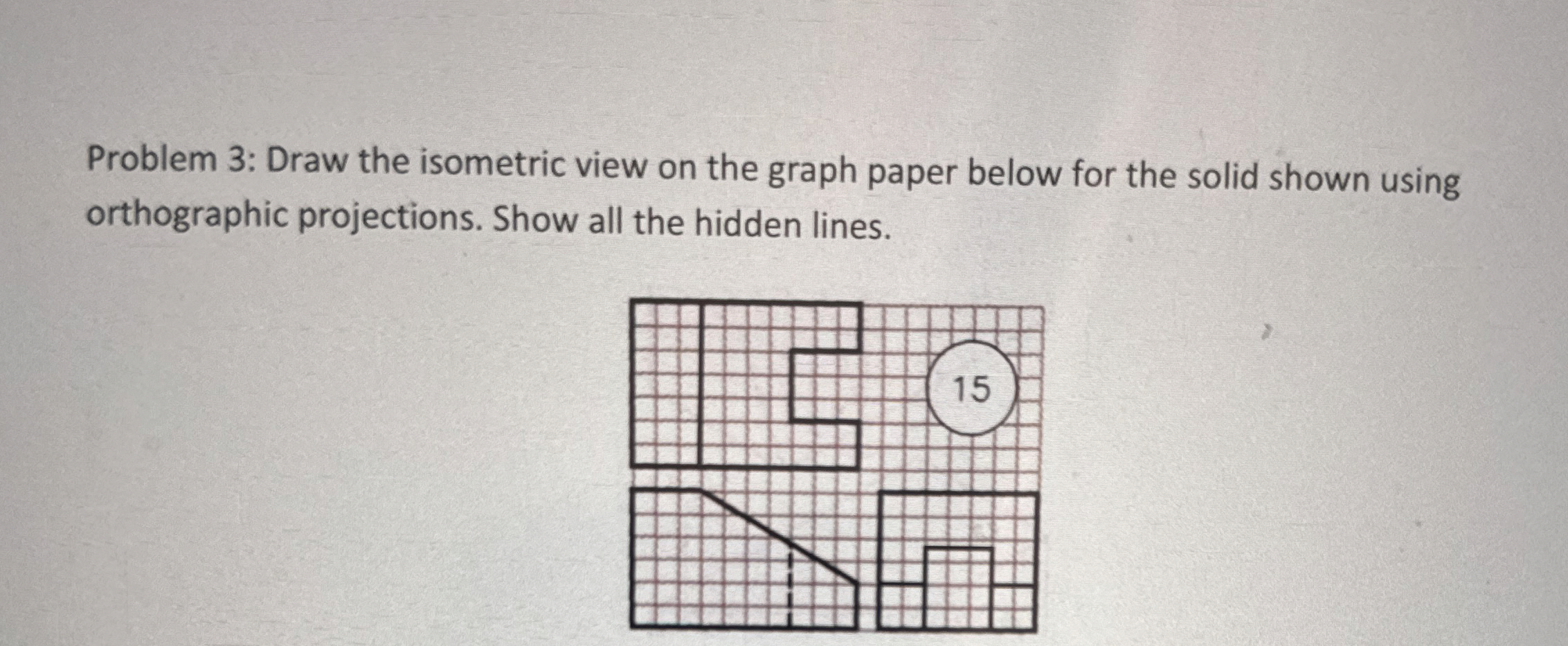 Problem 3 : Draw the isometric view on the graph