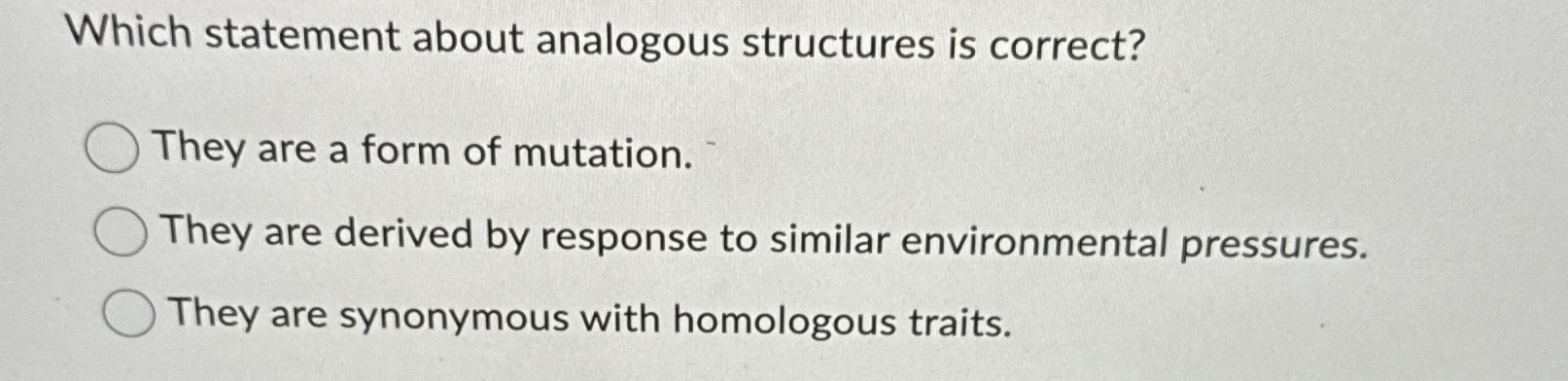 Which statement about analogous structures is