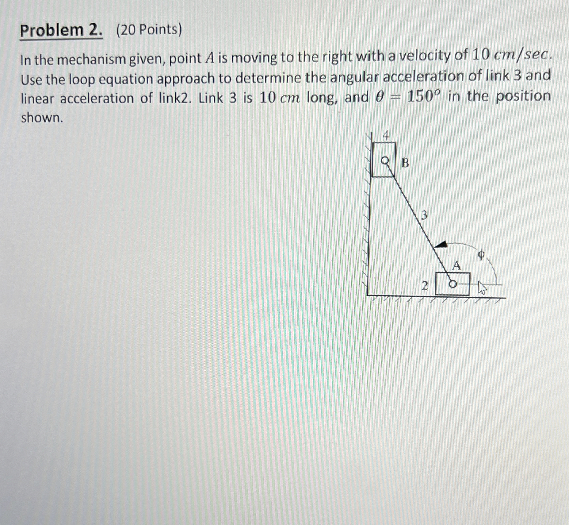 Problem 2 . ( 2 0 Points ) In the mechanism
