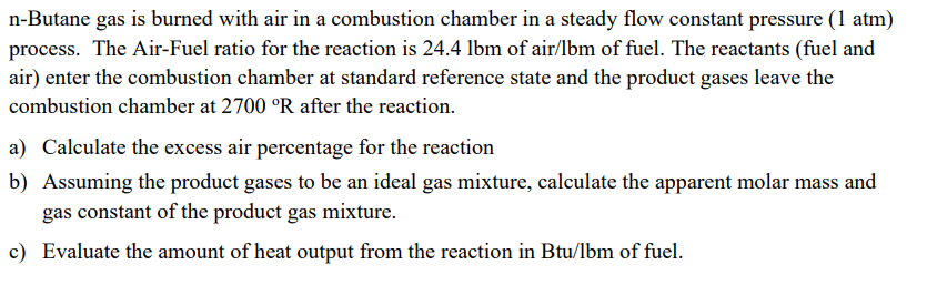 n - Butane gas is burned with air in a combustion