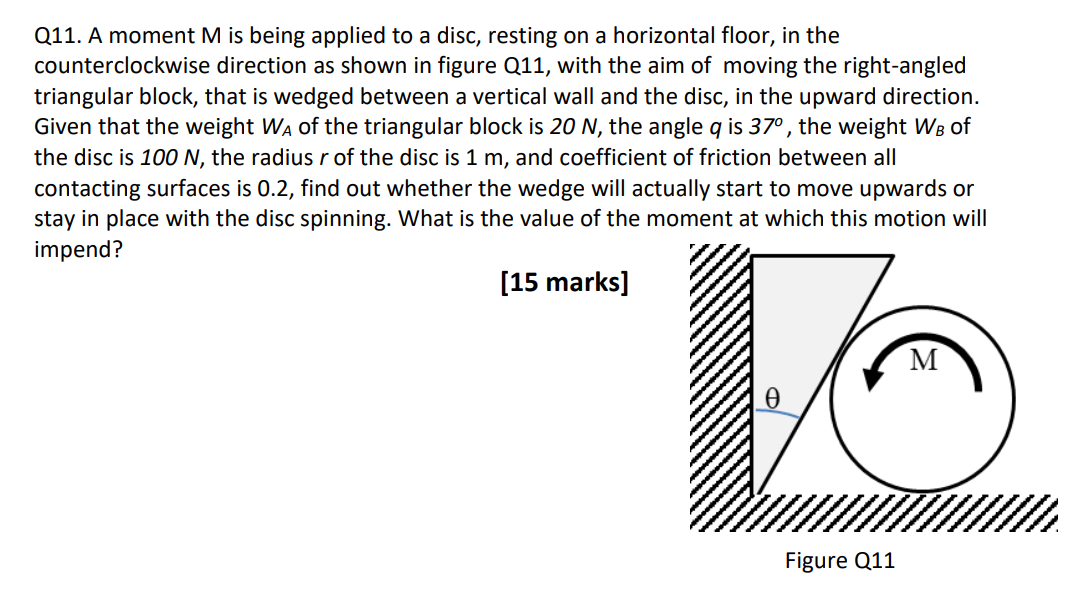 Q 1 1 . A moment M is being applied to a disc,