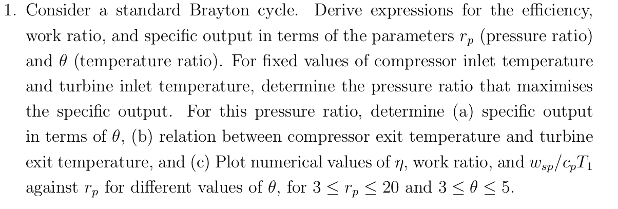Consider a standard Brayton cycle. Derive